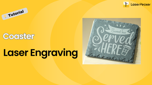 Coaster Laser Engraving - A Complete Beginner’s Guide