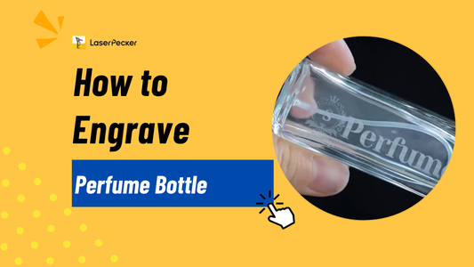 How to Engrave a Perfume Bottle - Top 2 Engraving Methods