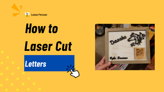 How to Laser Cut Letters – Step-by-Step Guide